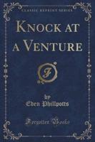 Knock at a Venture (Classic Reprint)