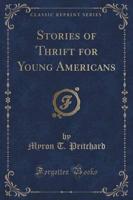 Stories of Thrift for Young Americans (Classic Reprint)