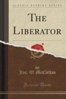 The Liberator (Classic Reprint)