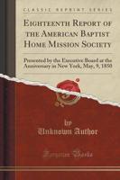 Eighteenth Report of the American Baptist Home Mission Society