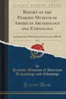 Report of the Peabody Museum of American Archaeology and Ethnology, Vol. 3