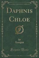 Daphnis Chloe (Classic Reprint)