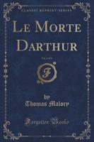 Le Morte Darthur, Vol. 2 of 4 (Classic Reprint)