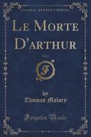 Le Morte d'Arthur, Vol. 1 (Classic Reprint)