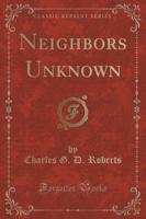 Neighbors Unknown (Classic Reprint)