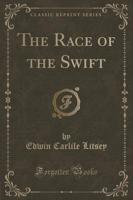 The Race of the Swift (Classic Reprint)