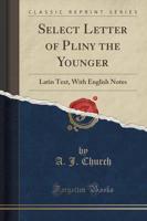 Select Letter of Pliny the Younger