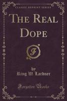 The Real Dope (Classic Reprint)