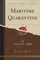 Maritime Quarantine, Vol. 34 (Classic Reprint)