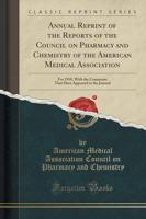 Annual Reprint of the Reports of the Council on Pharmacy and Chemistry of the American Medical Association