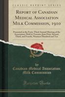 Report of Canadian Medical Association Milk Commission, 1910