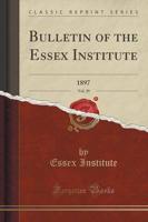 Bulletin of the Essex Institute, Vol. 29