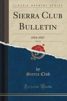 Sierra Club Bulletin, Vol. 12