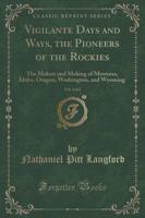 Vigilante Days and Ways, the Pioneers of the Rockies, Vol. 2 of 2