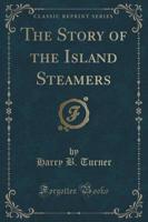 The Story of the Island Steamers (Classic Reprint)