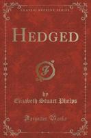 Hedged (Classic Reprint)