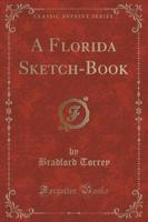 A Florida Sketch-Book (Classic Reprint)