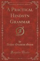 A Practical Hindūstānī Grammar, Vol. 2 of 6 (Classic Reprint)