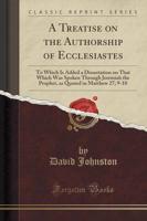 A Treatise on the Authorship of Ecclesiastes