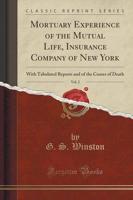 Mortuary Experience of the Mutual Life, Insurance Company of New York, Vol. 2