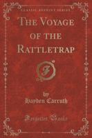 The Voyage of the Rattletrap (Classic Reprint)