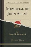 Memorial of John Allan (Classic Reprint)