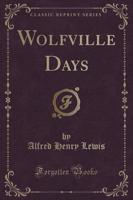 Wolfville Days (Classic Reprint)