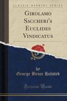 Girolamo Saccheri's Euclides Vindicatus (Classic Reprint)