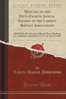 Minutes of the Fifty-Eighth Annual Session of the Liberty Baptist Association