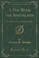 A Day With the Specialists