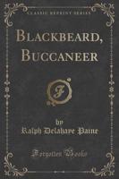 Blackbeard, Buccaneer (Classic Reprint)