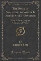 The Book of Nonsense, to Which Is Added More Nonsense