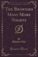 The Brownies Many More Nights (Classic Reprint)