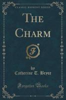 The Charm (Classic Reprint)