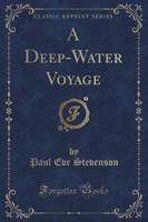 A Deep-Water Voyage (Classic Reprint)