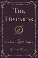 The Discards (Classic Reprint)