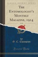 The Entomologist's Monthly Magazine, 1914, Vol. 50 (Classic Reprint)