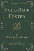 Full-Back Foster (Classic Reprint)