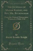 The Journals of Madam Knight, and REV. Mr. Buckingham