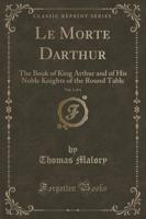 Le Morte Darthur, Vol. 1 of 4