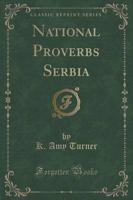 National Proverbs Serbia (Classic Reprint)
