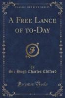 A Free Lance of To-Day (Classic Reprint)