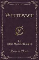 Whitewash (Classic Reprint)