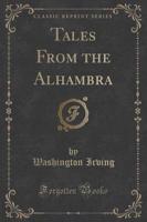 Tales from the Alhambra (Classic Reprint)