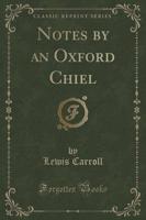 Notes by an Oxford Chiel (Classic Reprint)