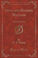 Swollen-Headed William