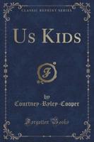 Us Kids (Classic Reprint)