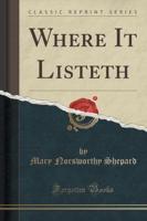 Where It Listeth (Classic Reprint)