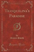 Tranquilina's Paradise (Classic Reprint)