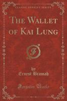 The Wallet of Kai Lung (Classic Reprint)